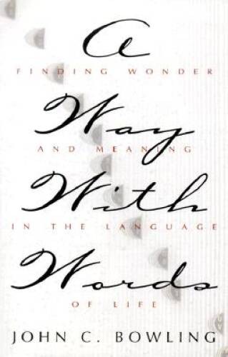 A Way with Words: Finding Wonder and Meaning in the Language of Life – GOOD