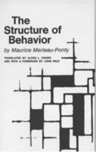 The Structure of Behavior, Merleau-Ponty, Maurice