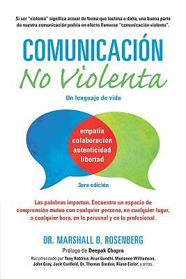 Comunicación No Violenta: Un Lenguaje de Vida by PhD Rosenberg, Marshall B: New
