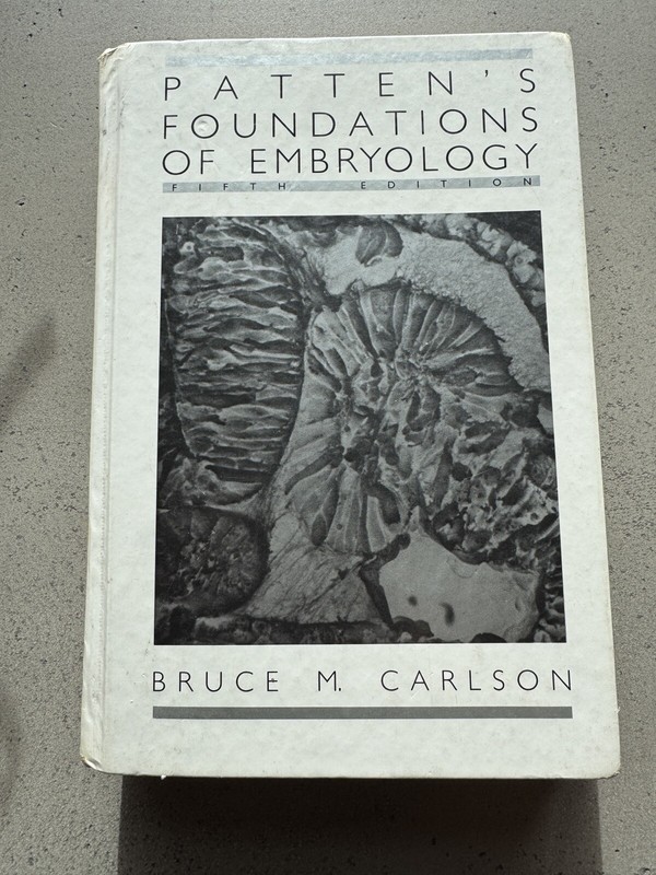 PATTEN’S FOUNDATIONS OF EMBRYOLOGY By Bradley Merrill Patten – Hardcover 5th Ed