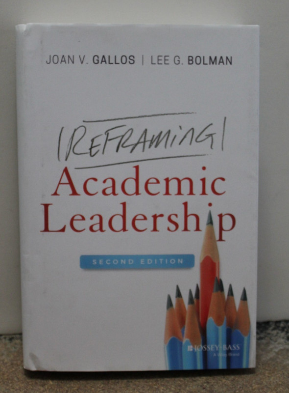 Reframing Academic Leadership by Joan V. Gallos and Lee G. Bolman (2021,… NEW