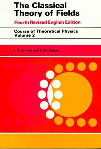 L D Landau E.M. Lifshitz The Classical Theory of Fields (Paperback)
