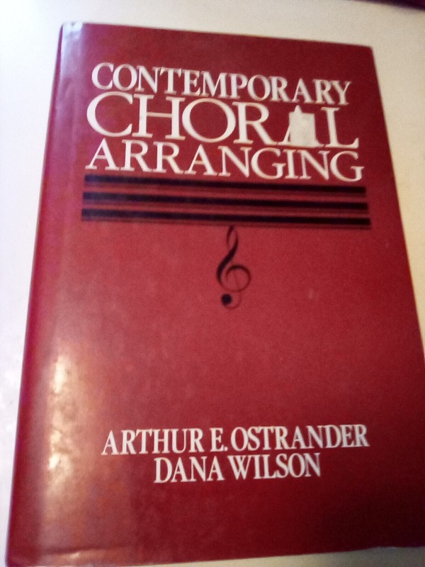 Comtemporary Choral Arranging Arthur Ostrander & Dana Wilson 1986 HCDJ