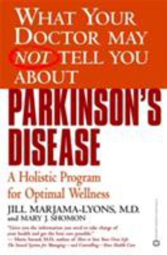 What Your Doctor May Not Tell You about(TM): Parkinson’s Disease : A Holistic…
