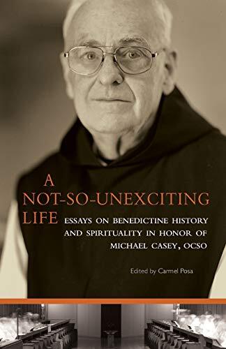Not-So-Unexciting Life: Essays on Benedictine History and Spirituality in Hon-,