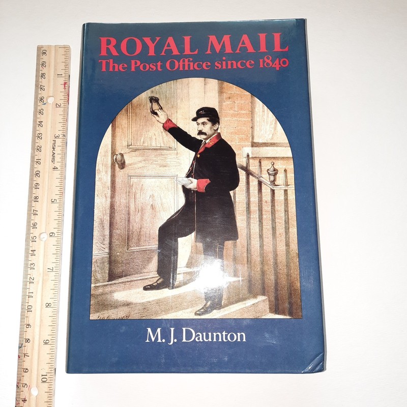 Royal Mail: The Post Office Since 1840 by Martin Daunton hardback Athlone Press