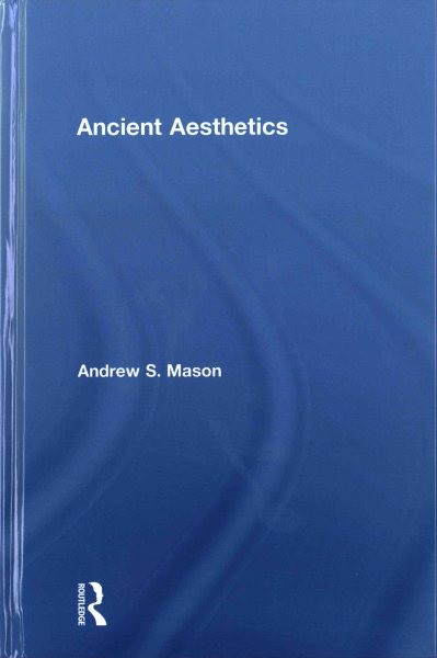 Ancient Aesthetics, Hardcover by Mason, Andrew S., Brand New, Free shipping i…