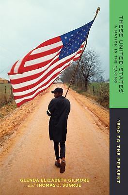These United States: A Nation in the Making: 1890 to the Present by Gilmore, Gl