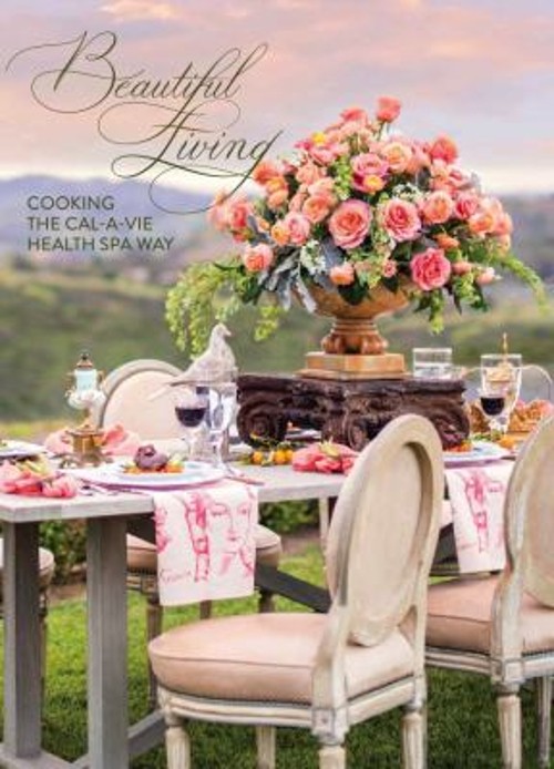 Beautiful Living : Cooking the Cal-A-Vie Health Spa Way Hardcover
