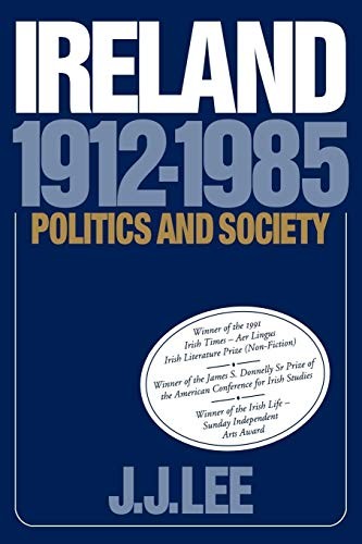 Ireland, 1912-1985: Politics and Soc…, Lee, Joseph J.