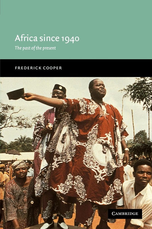 Africa since 1940: The Past of the Present