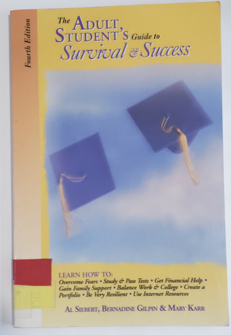 2000 The Adult Student’s Guide to Survival and Success By Siebert Gilpin & Karr