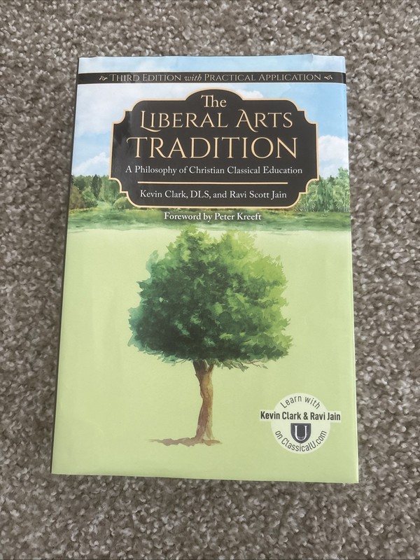 The Liberal Arts Tradition: A Philosophy of Christian Classical Education