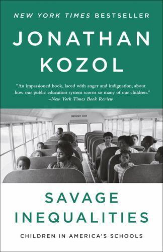 Savage Inequalities: Children in America’s Schools by Kozol, Jonathan