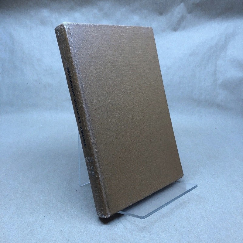 Osteopathic Mechanics: A Textbook by Edythe F. Ashmore (First Edition, 1915)