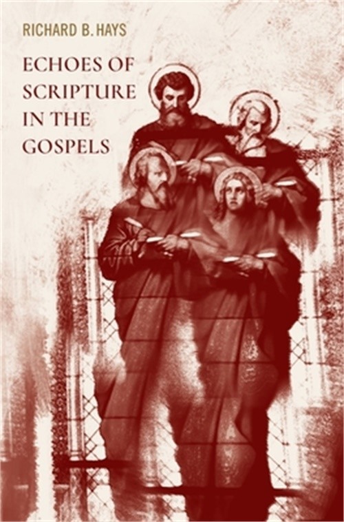 Echoes of Scripture in the Gospels (Hardback or Cased Book)