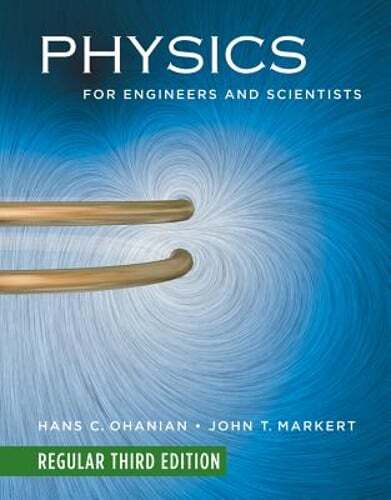 Physics for Engineers and Scientists: Chapters 1-36 by Hans C Ohanian: New