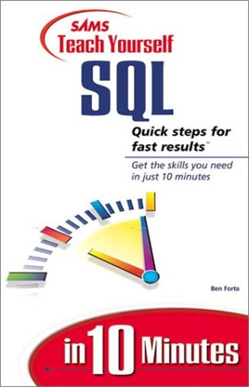 Teach Yourself SQL in 10 Minutes Paperback Ben Forta