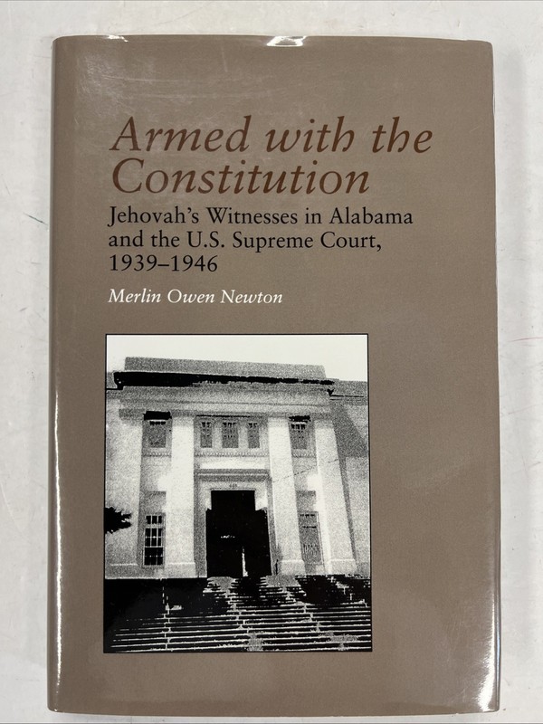 Armed with the Constitution. Jehovah’s Witnesses in Alabama . Hardback