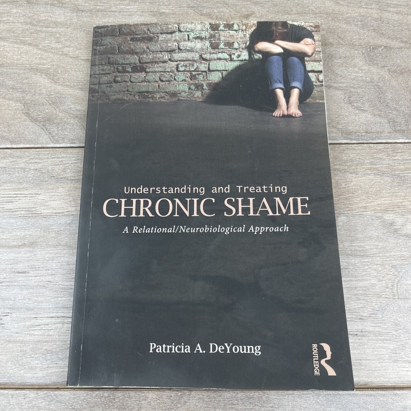 Understanding and Treating Chronic Shame: A Relational/Neurobiological Approach