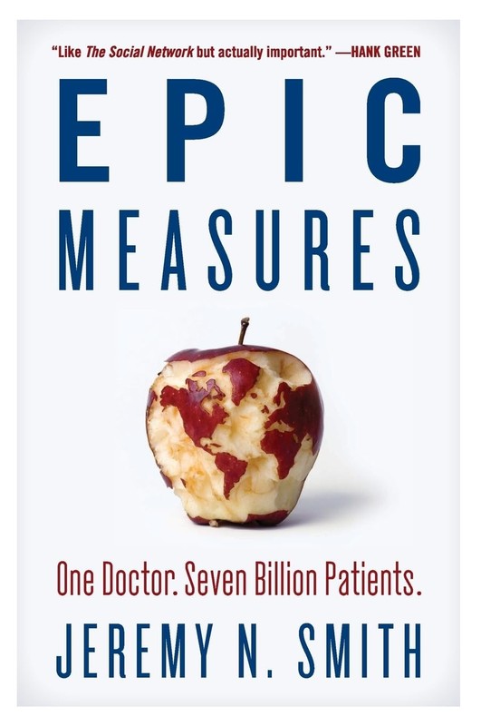 Epic Measures: One Doctor. Seven Billion Patients. – A Groundbreaking Scie…