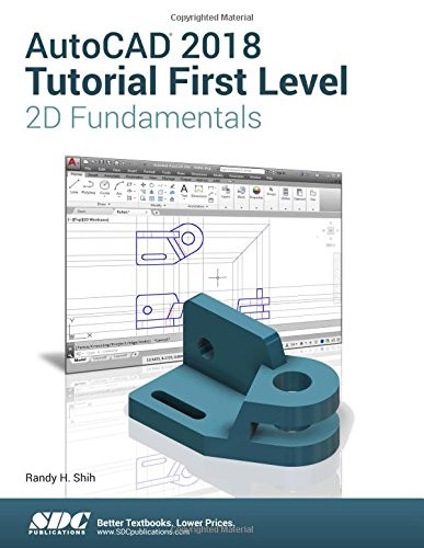 AutoCAD 2018 Tutorial First Level 2D Fundamentals – Shih, Randy – Acceptable…