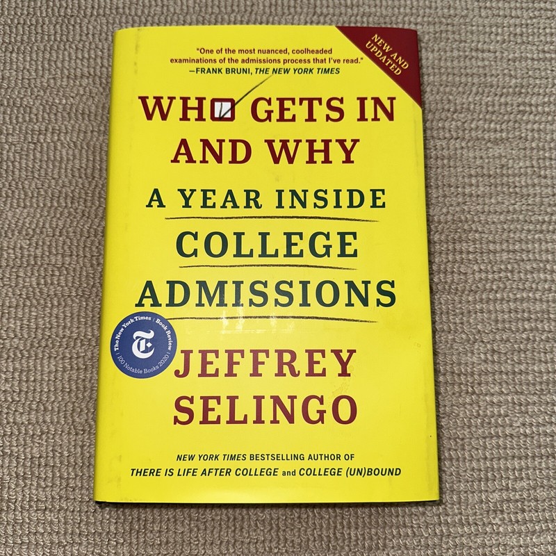 Who Gets In and Why: A Year Inside College Admissions HARDCOVER – Selingo NEW