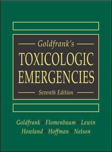 GOLDFRANK’S TOXICOLOGIC EMERGENCIES By Lewis Goldfrank & Neal Flomenbaum