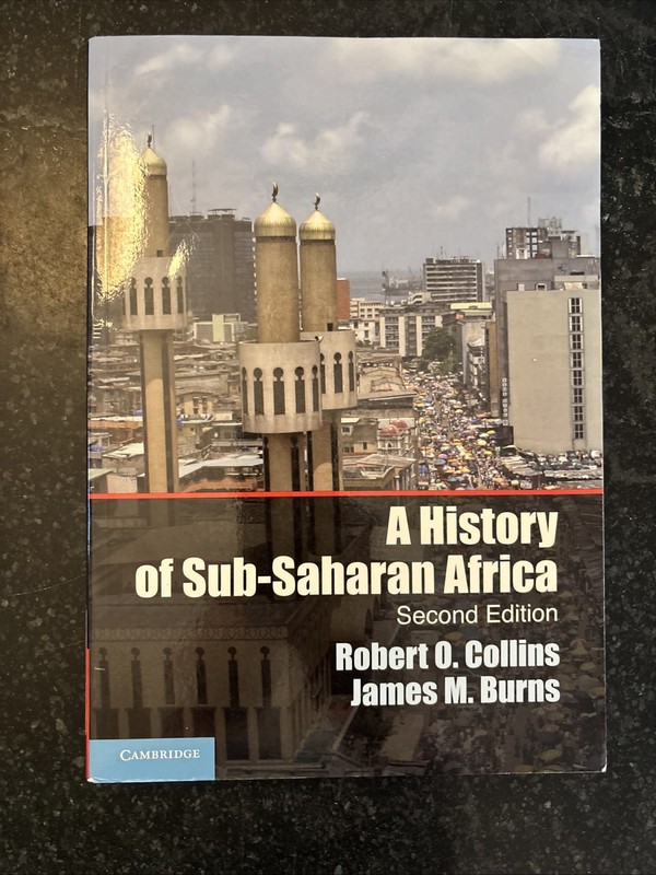 History of Sub-Saharan Africa by James M. Burns and Robert O. Collins (2013,…