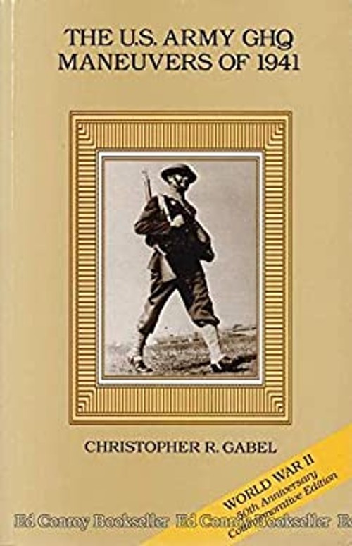 The U. S. Army GHQ Maneuvers of 1941 Paperback Christopher R. Gab