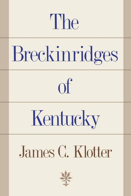 The Breckinridges of Kentucky by Klotter