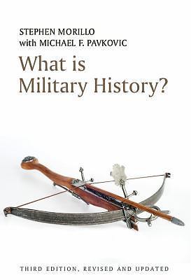 What is Military History? (What is History?) by Morillo, Stephen