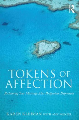 Tokens of Affection : Reclaiming Your Marriage After Postpartum Depression, P…