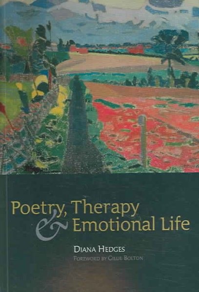 Poetry, Therapy And Emotional Life, Paperback by Hedges, Diana; Bolton, Gilli…