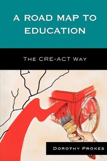 A Roadmap To Education: The Cre-Act Way