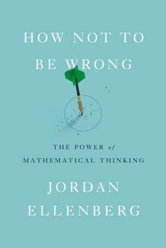 How Not to Be Wrong: The Power of Mathematical Thinking – Hardcover – ACCEPTABLE