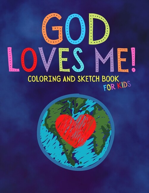God Loves Me Coloring And Sketch Book For Kids