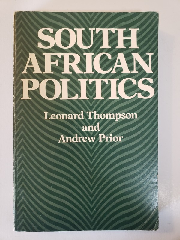 South African Politics by Andrew Prior & Leonard Thompson, 1982 Trade Paperback