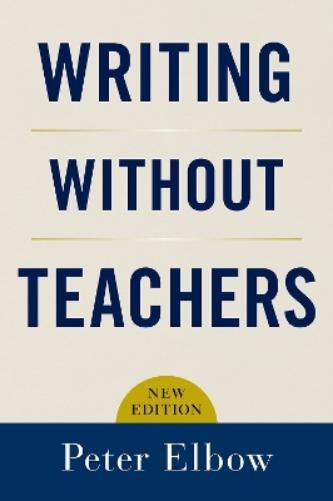 Peter Elbow Writing Without Teachers (Paperback)