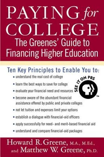 Paying for College: The Greenes’ Guide to Financing Higher Education by Greene