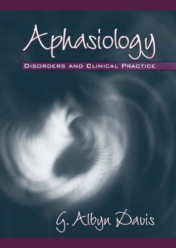 Aphasiology : Disorders and Clinical Practice by G. Albyn Davis (1999, Trade…