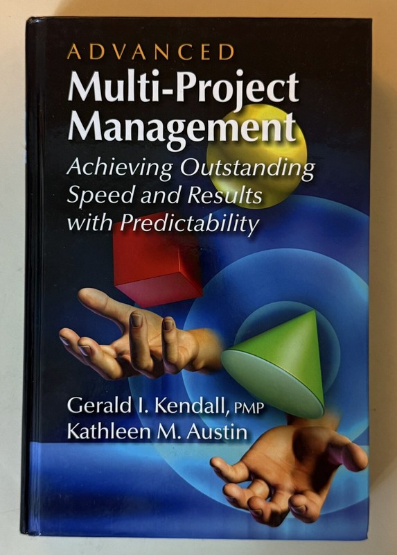 Advanced Multi-Project Management – Gerald I. Kendall