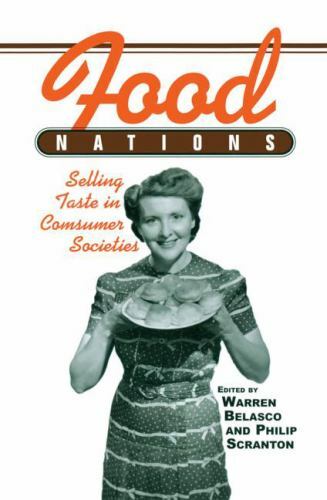 Food Nations: Selling Taste in Consumer Societies (Hagley Perspectives on Busin