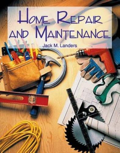 Home Repair and Maintenance – Hardcover By Landers, Jack M – VERY GOOD