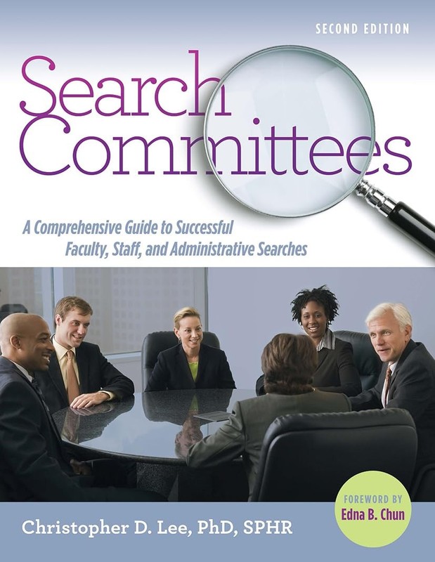 Search Committees: A Comprehensive Guide to Successful Faculty, Staff, and A…