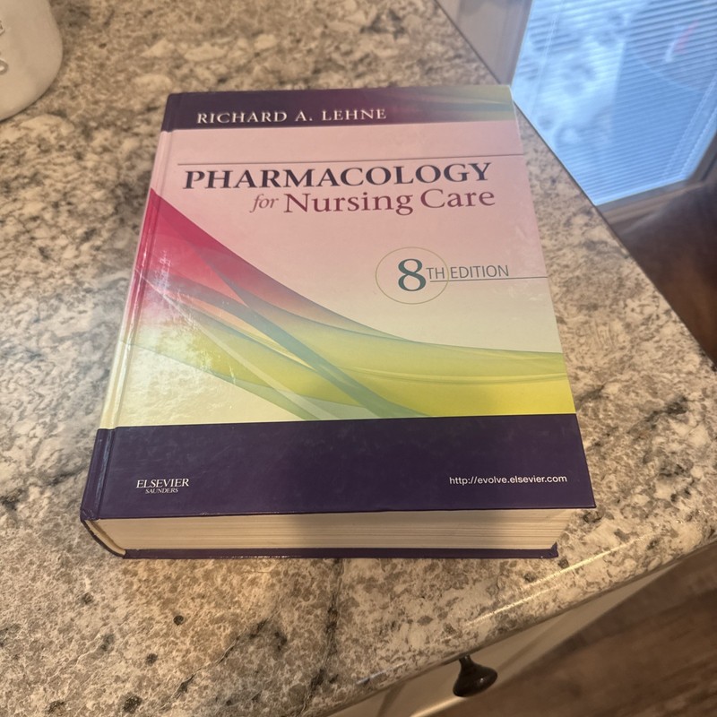 Pharmacology For Nursing Care 8th Edition By Richard A. Lehne Hardcover Good