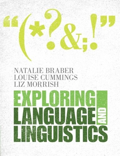 EXPLORING LANGUAGE AND LINGUISTICS By Natalie Braber & Louise Cummings **Mint**