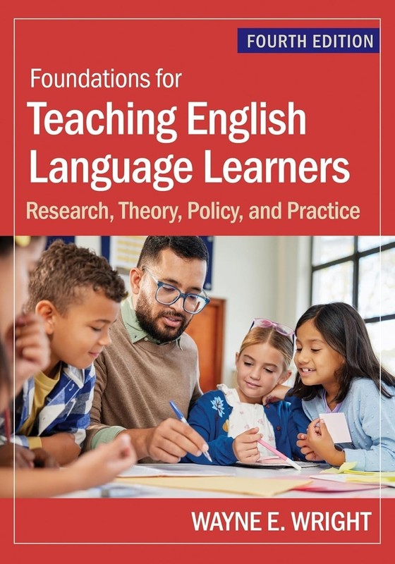 Foundations for Teaching English Language Learners: Research, Theory, Policy, an