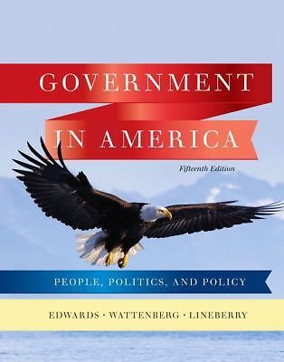 Government in America People Politics and Policy by George Edwards 15th Edition