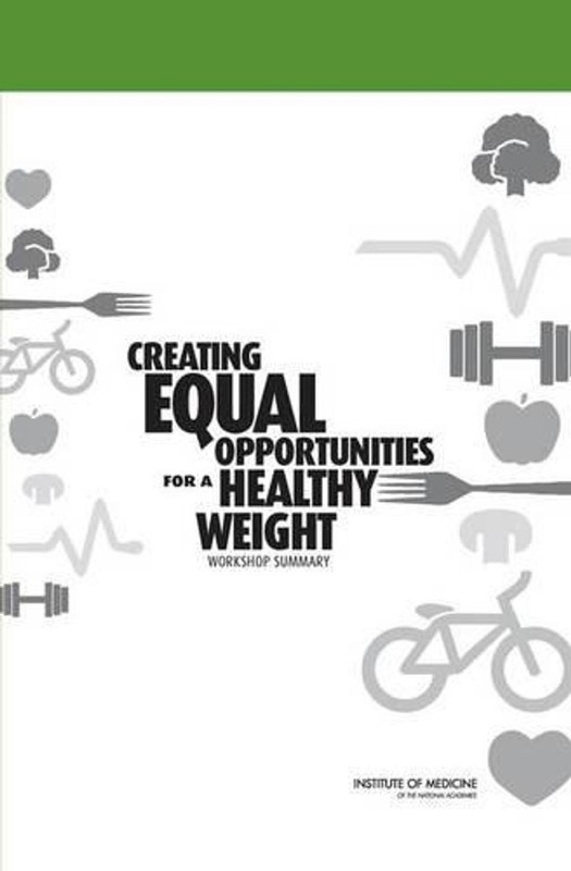 Creating Equal Opportunities for a Healthy Weight: Workshop Summary by Standing